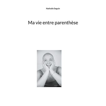 Ma vie entre parenthèse
