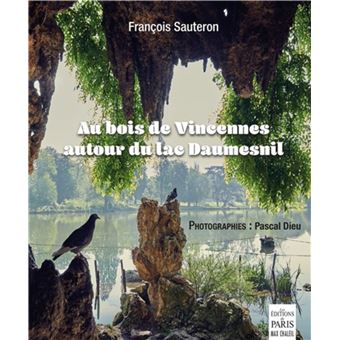 Au Bois De Vincennes Autour Du Lac Daumesnil Broche Francois Sauteron Achat Livre Fnac