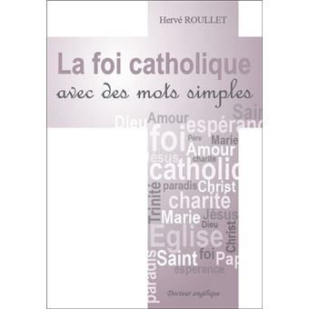 La foi catholique avec des mots simples