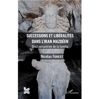 Successions et libéralités dans l'Iran mazdéen
