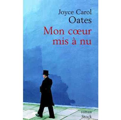 Mon coeur mis à nu - Joyce Carol Oates - broché