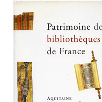 Patrimoine Des Bibliothèques De France/ Aquitaine Patrimoine Des ...