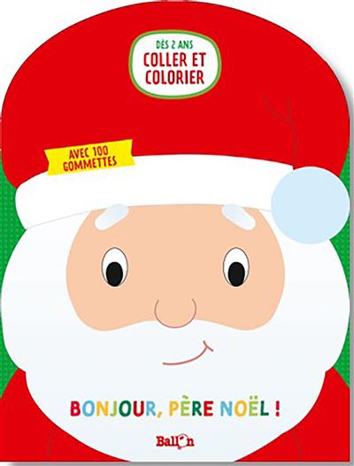 Bonjour Père Noël ! (Mes premières gommettes) -  Collectif - broché
