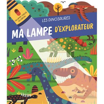 Les dinosaures - Ma lampe d'explorateur - Nouvelle édition