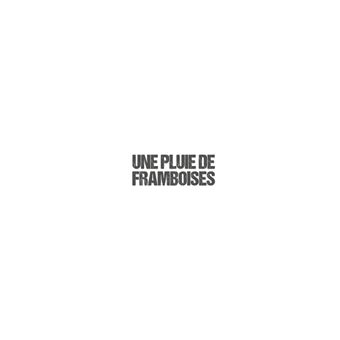 Une pluie de Framboises