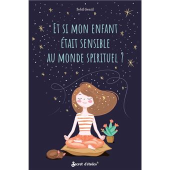Et si mon enfant était sensible au monde spirituel ?