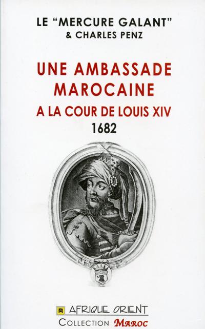 Une ambassade marocaine à la cour de Louis XIV : 1682