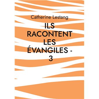 Ils racontent les Évangiles - 3