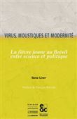 Virus, moustiques et modernité