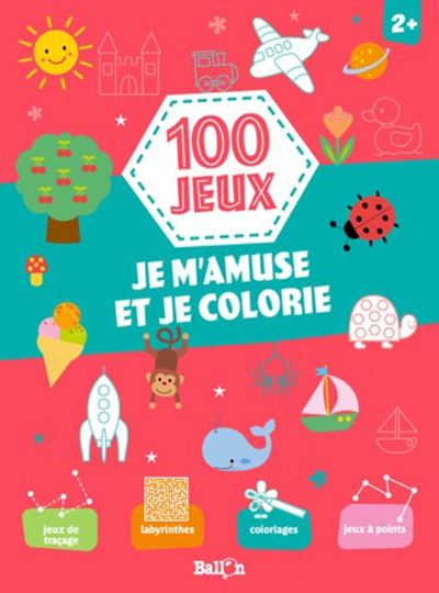 100 jeux je m'amuse et je colorie