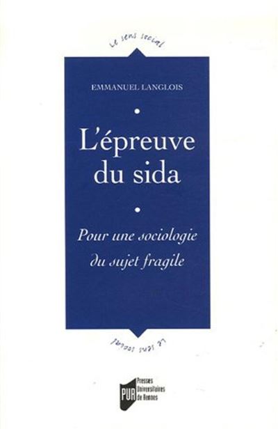 L'épreuve du sida pour une sociologie du sujet fragile