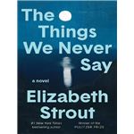 The Things We Never Say
