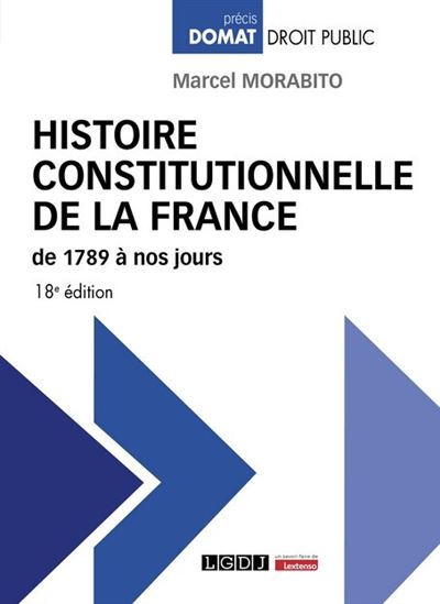 Histoire constitutionnelle de la france de 1789 a nos jours - 15eme edition