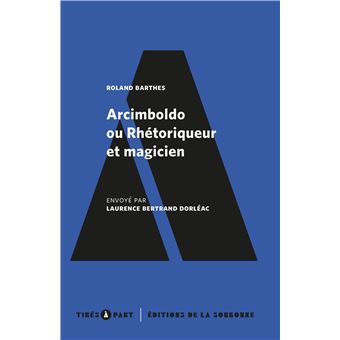 Arcimboldo ou Rhétoriqueur et magicien