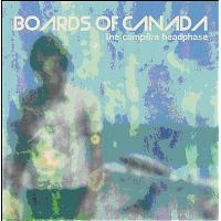 洋楽 BOARDS OF  the campfire head phase Boards of Canada - The Campfire Headphase | Polyvinyl Record Co.