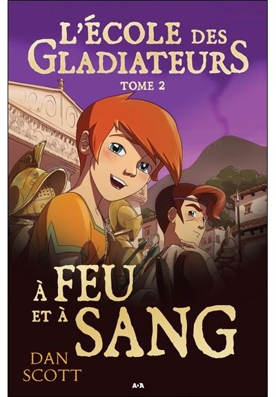 L'école des Gladiateurs - T2 : A feu et à sang