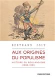 Aux origines du populisme - Histoire du boulangisme (1886-1891)