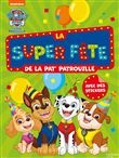 Pat' Patrouille - La super fête de la Pat' Patrouille