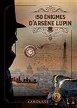 150 énigmes d'Arsène Lupin