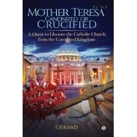 Mother Teresa Canonized or Crucified