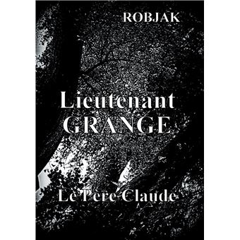 Lieutenant Grange  -  Le Père Claude