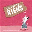 Ces petits riens