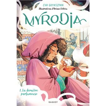 Myrodia - Tome 1 : La dernière parfumeuse