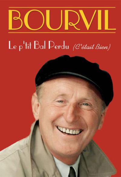 Bourvil : Le p'tit bal perdu (c'était bien) DVD