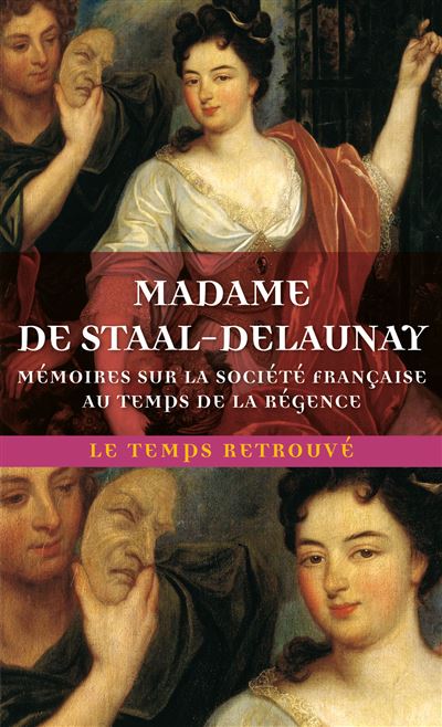 Mémoires sur la société française au temps de la Régence - Madame de Staal-Delaunay - Poche
