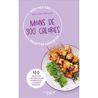 Mes petites recettes magiques à moins de 300 calories