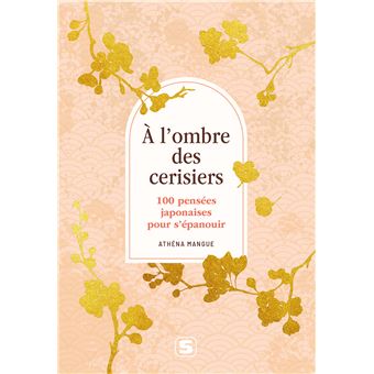 À l’ombre des cerisiers – 100 pensées japonaises pour s’épanouir