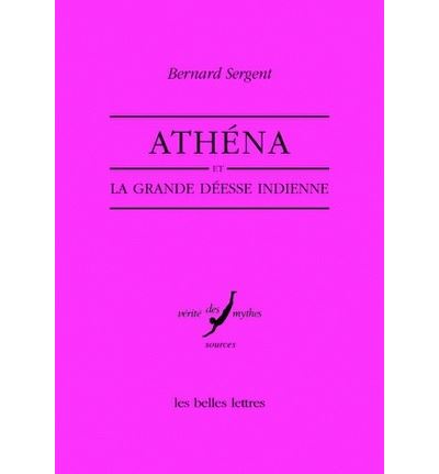 Athéna et la grande déesse indienne - Bernard Sergent - broché