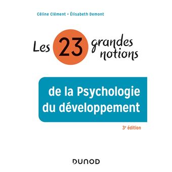21 Grandes Notions De Psychologie Du Developpement 2nde Edition Broche Celine Clement Elisabeth Demont Achat Livre Fnac