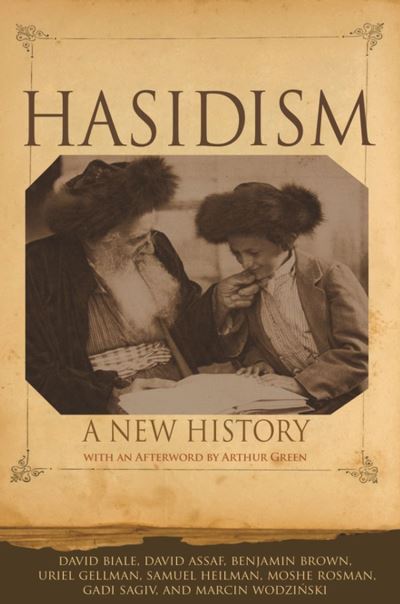 Hasidism: A New History David Biale Author
