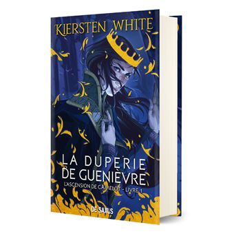 La duperie de Guenièvre - livre 1 L'ascension de Camelot (Relié)