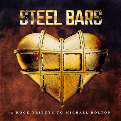 Steel Bars - A Tribute To Michael Bolton