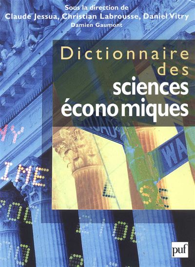Dictionnaire des sciences économiques - Claude Jessua - broché
