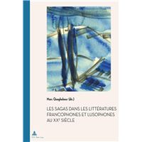 Les Sagas dans les littératures francophones et lusophones au XXe siècle
