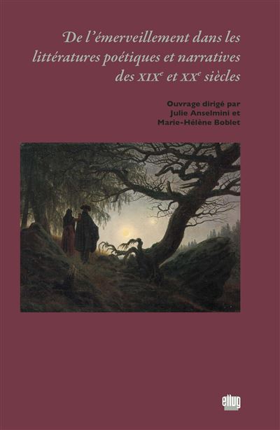 De l'émerveillement dans les littératures poétiques et narratives des XIXème et XXème siècles