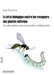 La lutte biologique contre les ravageurs de plantes cultivées