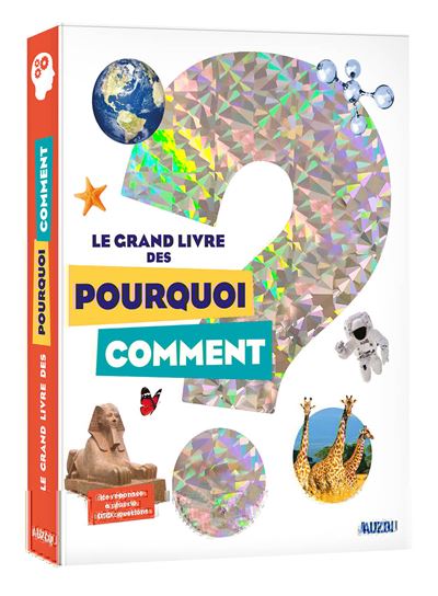 Le grand livre des pourquoi comment 2019