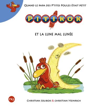 Pitikok et la Lune mal lunée - Christian Jolibois - cartonné
