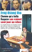 L'homme qui a battu Kasparov sans vraiment savoir jouer aux échecs
