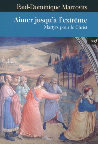 Aimer jusqu'à l'extrême martyr pour le Christ