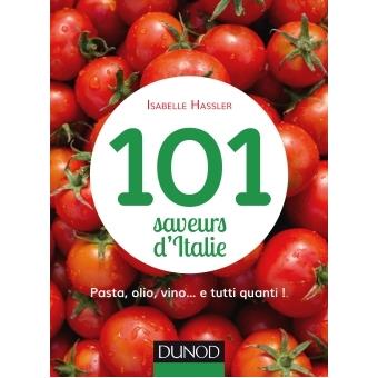 101 saveurs d'Italie - Pasta, olio, vino... et tutti quanti - 1
