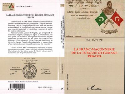 La franc-maçonnerie de la Turquie ottomane 1908-1924 - Eric Anduze - broché