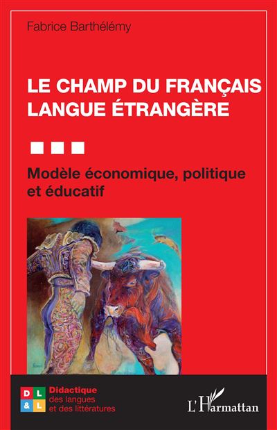 Le champ du Français Langue Étrangère - Fabrice Barthélémy - broché