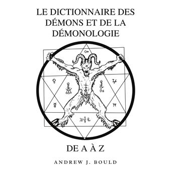 Le Dictionnaire des Démons et de la Démonologie de A à Z - 1