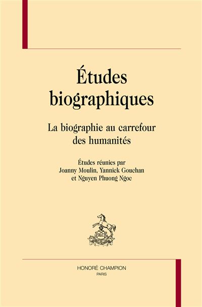 Etudes biographiques la biographie au carrefour des humanite