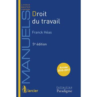 Droit du travail 6ème édition  broché  Franck Héas  Achat Livre  fnac